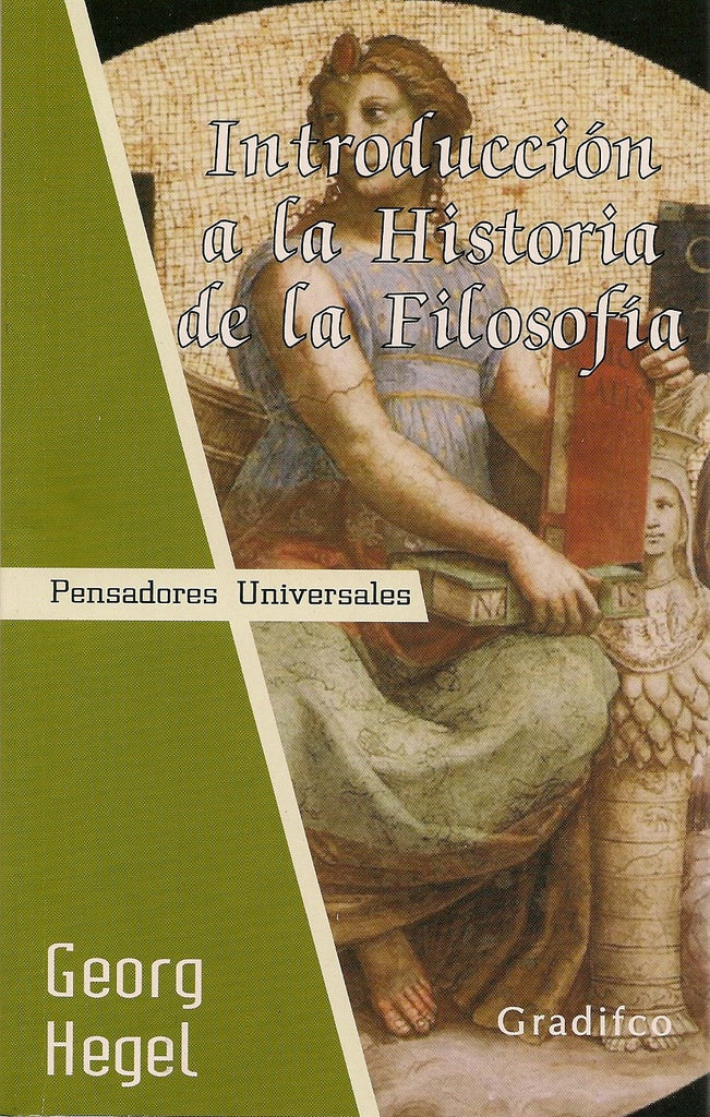 INTRODUCCION A LA HISTORIA DE LA FILOSOFIA.. | GeorgWilhelmFriedrich Hegel
