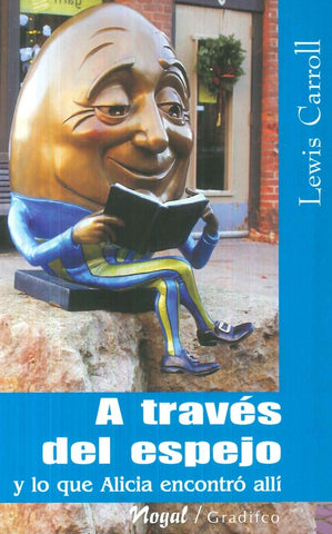 A TRAVES DEL ESPEJO Y LO QUE ALICIA ENCONTRO ALLI.. | Lewis Carroll