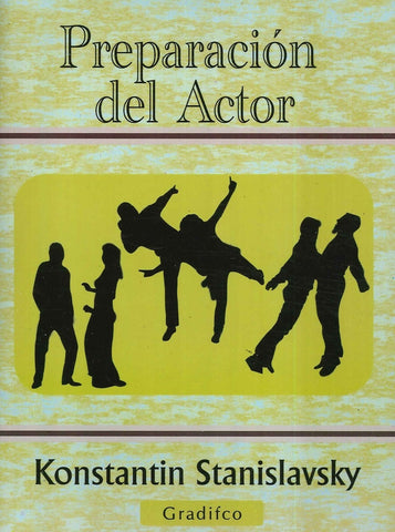 PREPARACIÓN DEL ACTOR.. | Konstantin Stanislavsky
