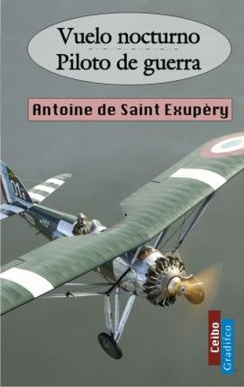 VUELO NOCTURNO / PILOTO DE GUERRA.. | Antoine de Saint Exupery
