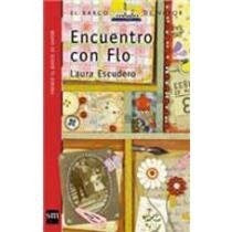 ENCUENTRO CON FLO.. * | Laura Escudero