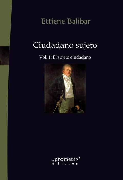 CIUDADANO SUJETO VOL 1 | Etienne Balibar