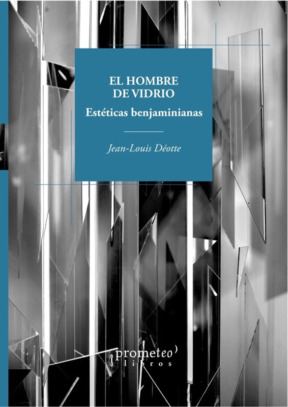 EL HOMBRE DE VIDRIO.. | JEAN LOUIS DEOTTE