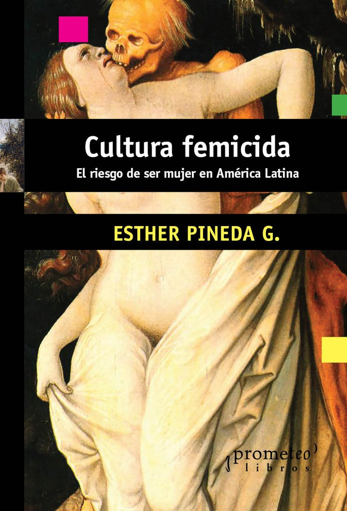 CULTURA FEMICIDA | ESTHER  PINEDA G.
