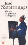MANUAL DE PINTURA Y CALIGRAFÍA.. | José Saramago