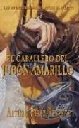 Caballero del jubón amarillo, El | Arturo Pérez-Reverte