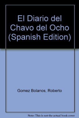 EL DIARIO DE EL CHAVO DEL OCHO.. | Roberto Gómez Bolaños