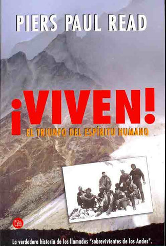 VIVEN! EL TRIUNFO DEL ESPÍRITU HUMANO.. | Piers Paul Read