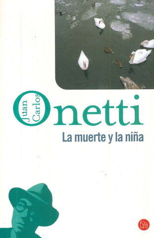 LA MUERTE Y LA NIÑA.. | JUAN CARLOS ONETTI