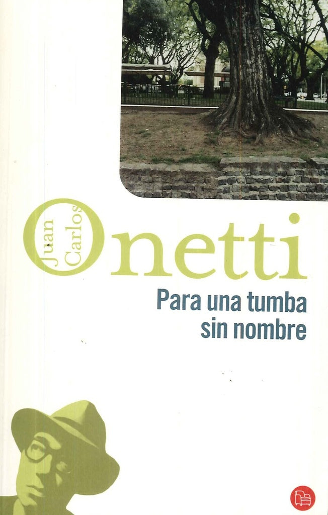 Para una tumba sin nombre | JUAN CARLOS ONETTI