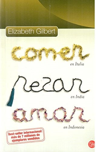 Comer, rezar y amar | Elizabeth Gilbert