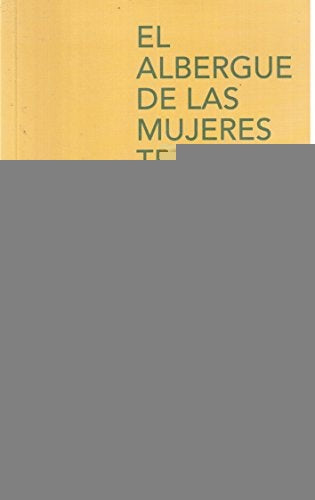EL ALBERGUE DE LAS MUJERES TRISTES.. | Marcela Serrano