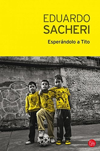 Esperandolo a Tito | Eduardo Alfredo Sacheri