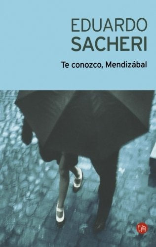 Te conozco, Mendizábal | Eduardo Alfredo Sacheri