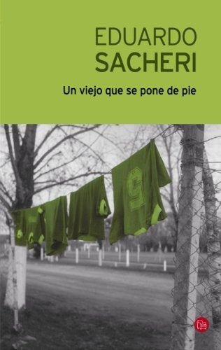 Un viejo que se pone de pie | Eduardo Alfredo Sacheri
