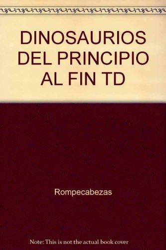 Dinosaurios del principio al fin