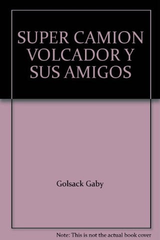 super camion volcadosy sus amigos