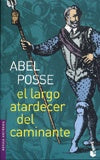 El Largo atardecer del caminante | Abel Posse