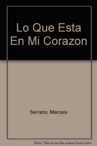 Que está en mi corazón, Lo* | Marcela Serrano