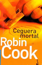 CEGUERA MORTAL | Robin Cook