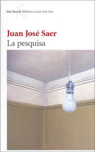 La pesquisa | Juan José Saer