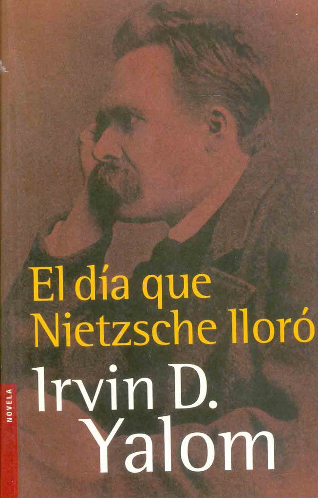 EL DIA QUE NIETZSCHE LLORO.. | Irving Yalom
