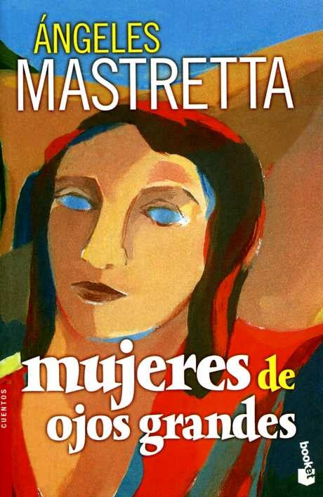 Mujeres de ojos grandes | Angeles Mastretta
