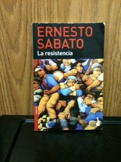La resistencia | Ernesto Sábato