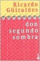 Don Segundo Sombra | Ricardo Güiraldes