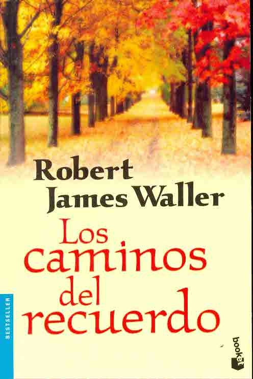 LOS CAMINOS DEL RECUERDO | ROBERT JAMES  WALLER