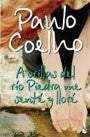 A orillas del río Piedra me senté y lloré | Paulo Coelho