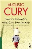 Padres brillantes, maestros fascinantes | Augusto Cury