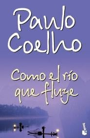 COMO EL RIO QUE FLUYE  | Paulo Coelho