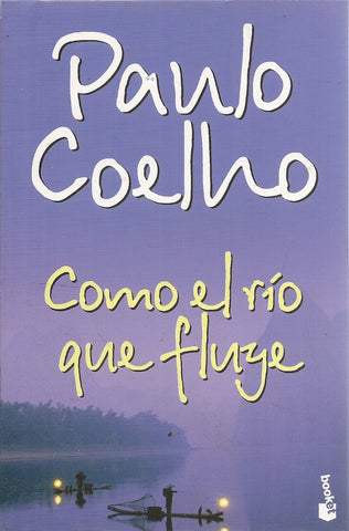 COMO EL RIO QUE FLUYE  | Paulo Coelho