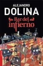 Bar del infierno * | Alejandro Dolina