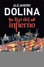 Bar del infierno * | Alejandro Dolina