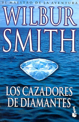 LOS CAZADORES DE DIAMANTE | Wilbur Smith