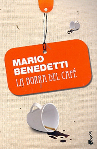 La borra del café | MARIO BENEDETTI