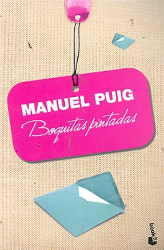 Boquitas pintadas | Manuel Puig