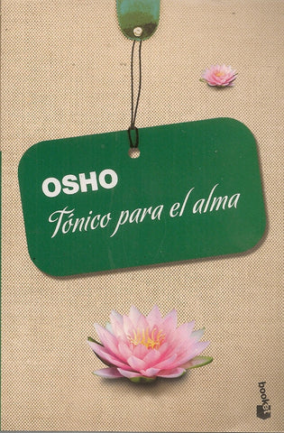 TONICO PARA EL ALMA.. | Osho