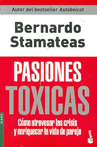 Pasiones tóxicas | Bernardo Stamateas