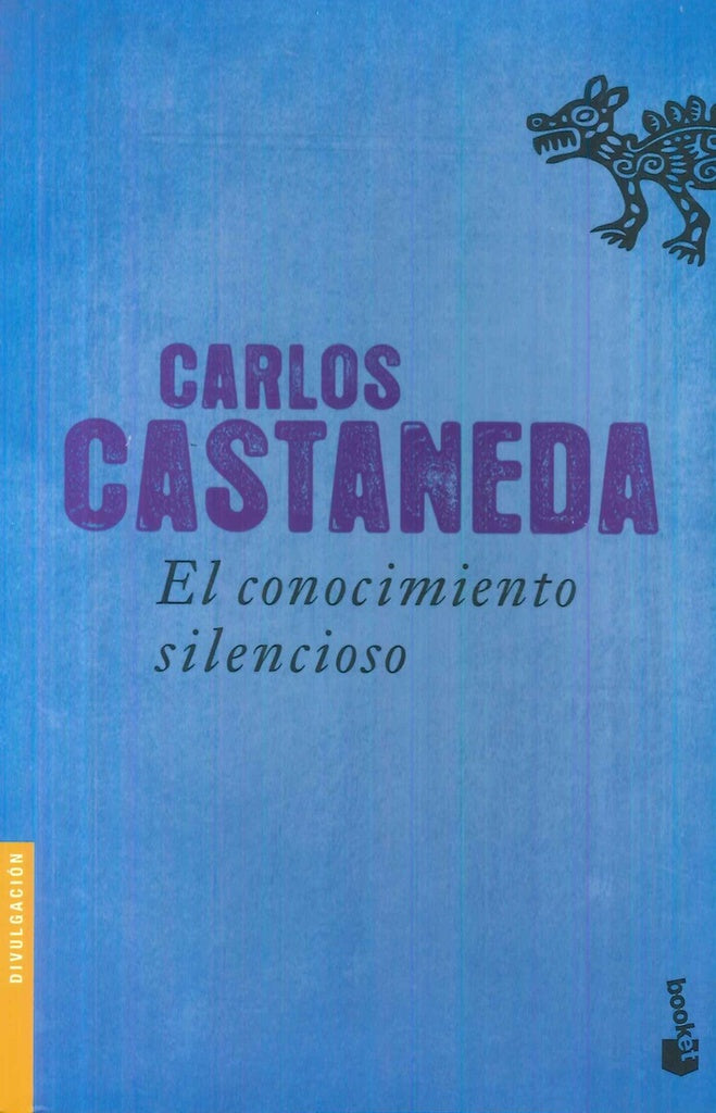 CONOCIMIENTO SILENCIOSO.. | Carlos Castaneda