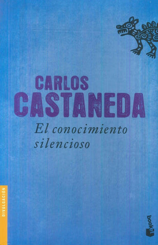 CONOCIMIENTO SILENCIOSO.. | Carlos Castaneda