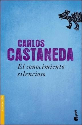 CONOCIMIENTO SILENCIOSO.. | Carlos Castaneda
