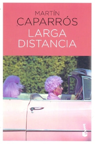 Larga distancia | Martín Caparrós