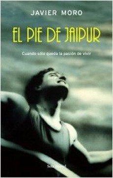 PIE DE JAIPUR CUANDO SOLO QUEDA LA PASION DE VIVIR | Javier Moro