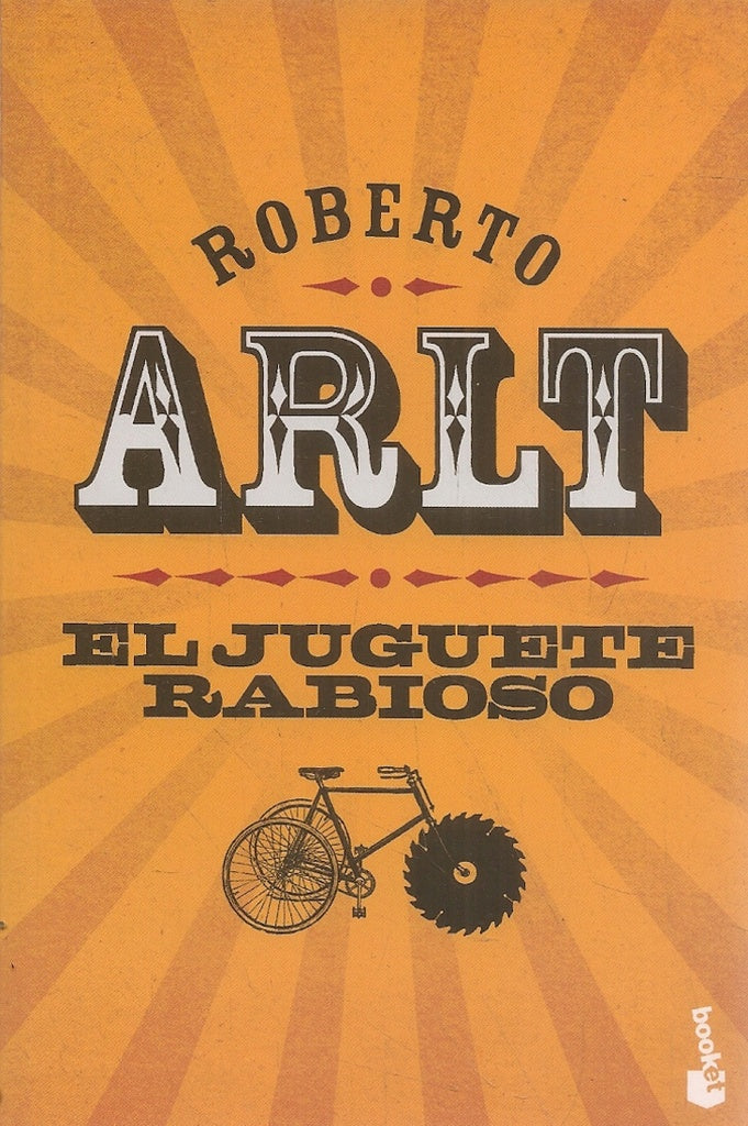 EL JUGUETE RABIOSO.. | Roberto Arlt