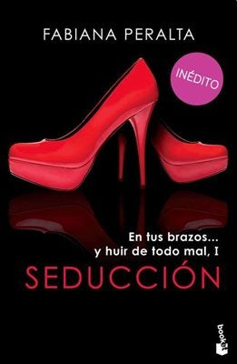 EN TUS BRAZOS... Y HUIR DE TODO MAL, I SEDUCCION | Fabiana Peralta