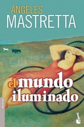 EL MUNDO ILUMINADO | Angeles Mastretta