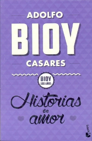 HISTORIAS DE AMOR.. | Adolfo Bioy Caseres
